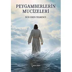 Peygamberlerin Mucizeleri - Nur Eren Yelkenci - İkinci Adam Yayınları