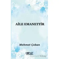 Aile Emanettir - Mehmet Çoban - Gülnar Yayınları
