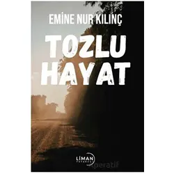 Tozlu Hayat - Emine Nur Kılınç - Liman Yayınevi