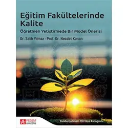 Eğitim Fakültelerinde Kalite - Öğretmen Yetiştirmede Bir Model Önerisi