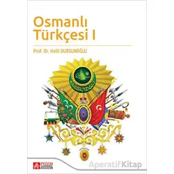 Osmanlı Türkçesi 1 - Halit Dursunoğlu - Pegem Akademi Yayıncılık