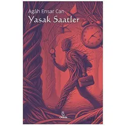 Yasak Saatler - Agah Ensar Can - Otantik Kitap