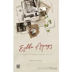 Ezelden Aşinayız Türk Şiiri ve Romanı Üzerine Yazılar - Ertan Örgen - Palet Yayınları