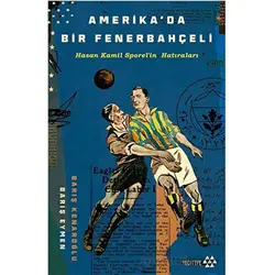 Amerika’da Bir Fenerbahçeli - Barış Kenaroğlu - Yeditepe Yayınevi