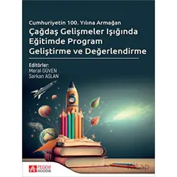 Çağdaş Gelişmeler Işığında Eğitimde Program Geliştirme ve Değerlendirme