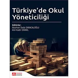 Türkiyede Okul Yöneticiliği - Kolektif - Pegem Akademi Yayıncılık