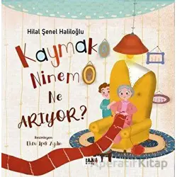 Kaymak Ninem Ne Arıyor? - Hilal Şenel Haliloğlu - Tilki Kitap