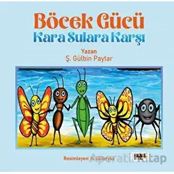 Böcek Gücü Kara Sulara Karşı - Ş. Gülbin Paytar - Tilki Kitap