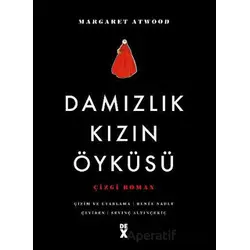 Damızlık Kızın Öyküsü - Çizgi Roman - Margaret Atwood - Dex Yayınevi