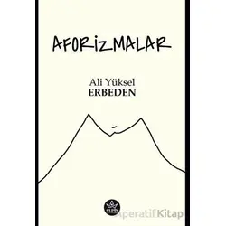 Aforizmalar - Ali Yüksel Erbeden - Elpis Yayınları