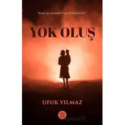 Yok Oluş - Ufuk Yılmaz - Elpis Yayınları
