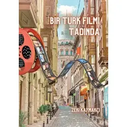 Bir Türk Filmi Tadında - Zeki Kaymakçı - Tunç Yayıncılık