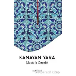 Kanayan Yara - Mustafa Özçelik - Muhit Kitap