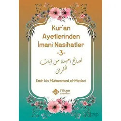 Kuran Ayetlerinden İmani Nasihatler 3 - Emir bin Muhammed el-Medari - İtisam Yayınları
