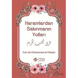Haramlardan Sakınmanın Yolları - Emir bin Muhammed el-Medari - İtisam Yayınları