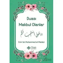 Duası Makbul Olanlar - Emir bin Muhammed el-Medari - İtisam Yayınları