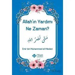 Allahın Yardımı Ne Zaman? - Emir bin Muhammed el-Medari - İtisam Yayınları