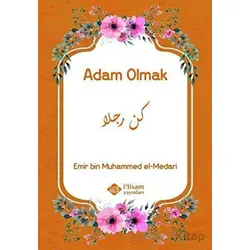 Adam Olmak - Emir bin Muhammed el-Medari - İtisam Yayınları