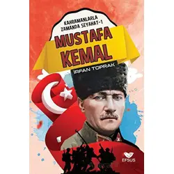 Mustafa Kemal - İrfan Toprak - Efsus Yayınları