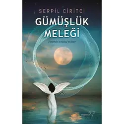 Gümüşlük Meleği - Serpil Ciritci - Müptela Yayınları