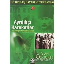 Ayrılıkçı Hareketler - Kurtuluş Savaşı Kütüphanesi - Avni Özgürel - Altın Kitaplar