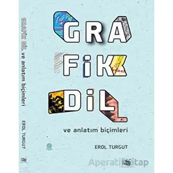 Grafik Dil ve Anlatım Biçimleri - Erol Turgut - Anı Yayıncılık