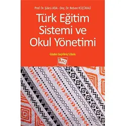 Türk Eğitim Sistemi ve Okul Yönetimi - Rıdvan Küçükali - Anı Yayıncılık