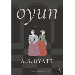 Oyun - A. S. Byatt - Everest Yayınları
