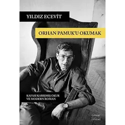 Orhan Pamuk’u Okumak - Yıldız Ecevit - Everest Yayınları