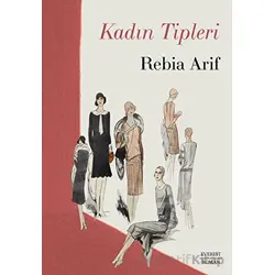 Kadın Tipleri - Rebia Arif - Everest Yayınları