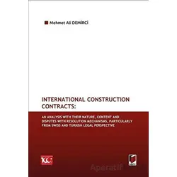 International Construction Contracts: An Analysis Of Their Nature, Content And Disputes With Resolut