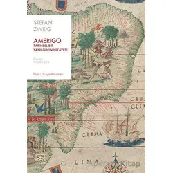 Amerigo: Tarihsel Bir Yanılgının Hikayesi - Stefan Zweig - İthaki Yayınları