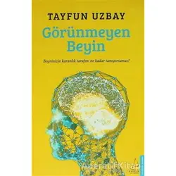 Görünmeyen Beyin - İ. Tayfun Uzbay - Destek Yayınları