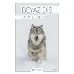 Beyaz Diş - Jack London - Akıl Çelen Kitaplar