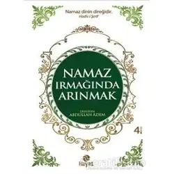 Namaz Irmağında Arınmak - Abdullah Adem - Hayat Yayınları