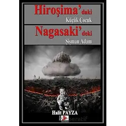 Hiroşima’daki Küçük Çocuk Nagasaki’deki Şişman Adam - Halit Payza - Japon Yayınları