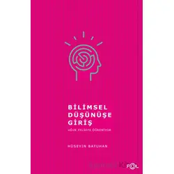 Bilimsel Düşünüşe Giriş - Hüseyin Batuhan - Fol Kitap