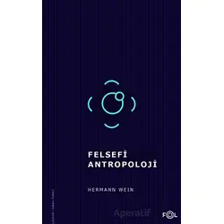 Felsefi Antropoloji - Hermann Wein - Fol Kitap