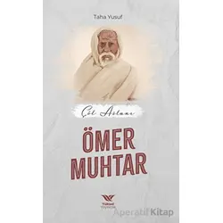Çöl Aslanı Ömer Muhtar - Taha Yusuf - Yüksel Yayıncılık