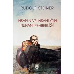 İnsanın ve İnsanlığın Ruhani Rehberliği - Rudolf Steiner - Dorlion Yayınları