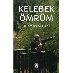 Kelebek Ömrüm - Durmuş Sığırcı - Dorlion Yayınları