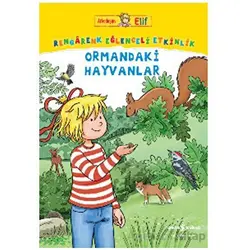 Arkadaşım Elif - Rengarenk Eğlenceli Etkinlik Ormandaki Hayvanlar