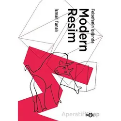 Felsefenin Işığında Modern Resim - İsmail Tunalı - Fol Kitap
