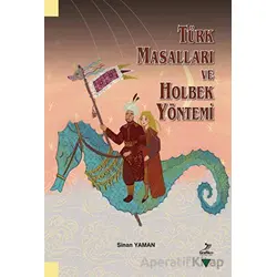 Türk Masalları ve Holbek Yöntemi - Sinan Yaman - Grafiker Yayınları