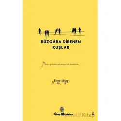 Rüzgara Direnen Kuşlar - Emre Altun - Kitap Müptelası Yayınları