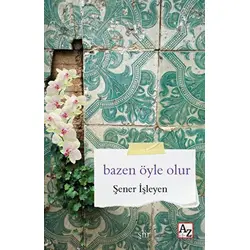 Bazen Öyle Olur - Şener İşleyen - Az Kitap