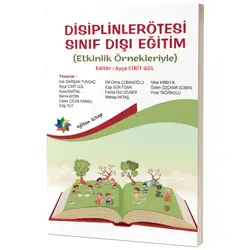 Disiplinlerötesi Sınıf Dışı Eğitim (Etkinlik Örnekleriyle) - Kolektif - Eğiten Kitap