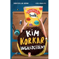 Kim Korkar İngilizceden? - Sinem Kolçak Arman - Timaş Çocuk