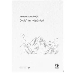 Dicle’nin Köpükleri - Kenan Sarıalioğlu - Pikaresk Yayınevi
