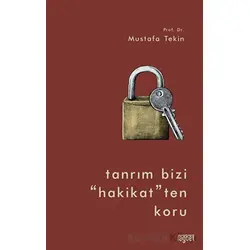 Tanrım Bizi “Hakikat” ten Koru - Mustafa Tekin - Rağbet Yayınları